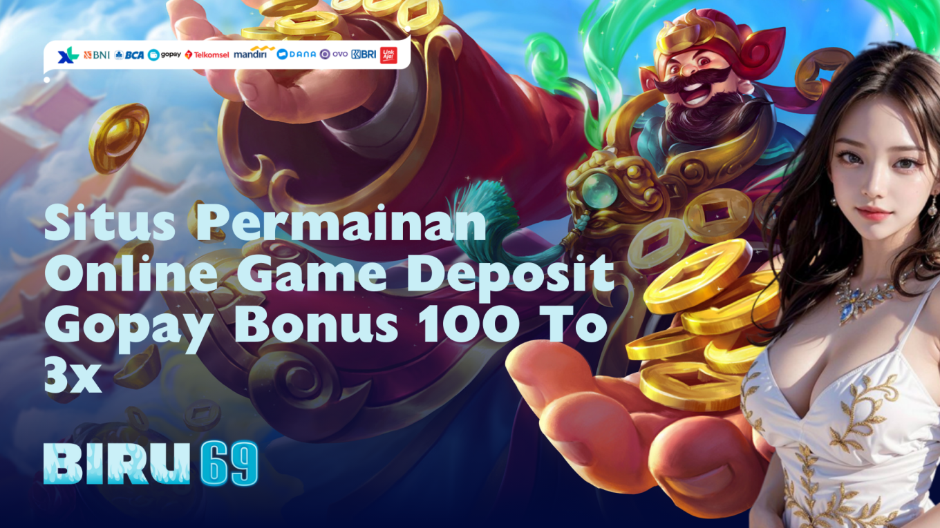 Situs Permainan Online Game Deposit Gopay Bonus 100 To 3x