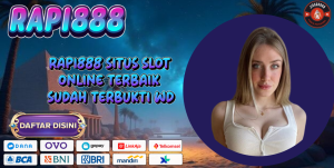 RAPI888 SITUS SLOT ONLINE TERBAIK SUDAH TERBUKTI WD