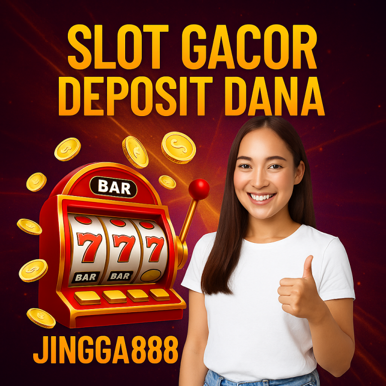 Slot Gacor Deposit Dana Jingga888